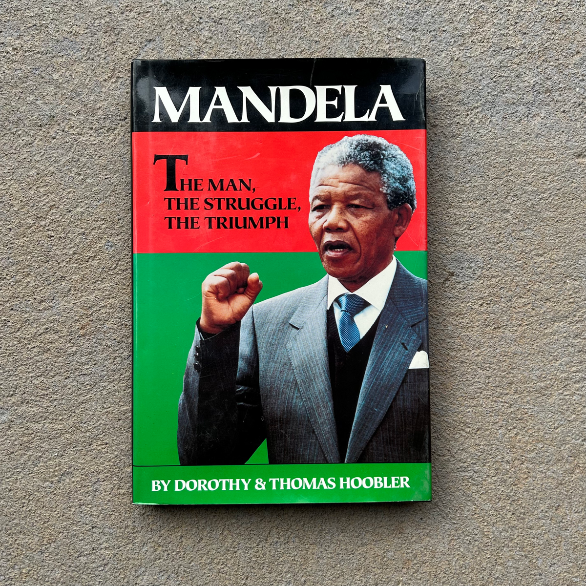 Mandela The Man, The Struggle, The Triumph by Dorothy & Thomas Hoobler (1991)